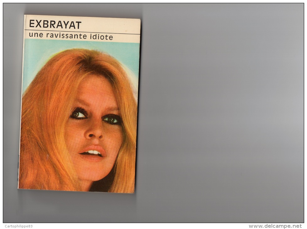 UNE RAVISSANTE IDIOTE EXBRAYAT BRIGITTE BARDOT EN COUVERTURE - Club Des Masques