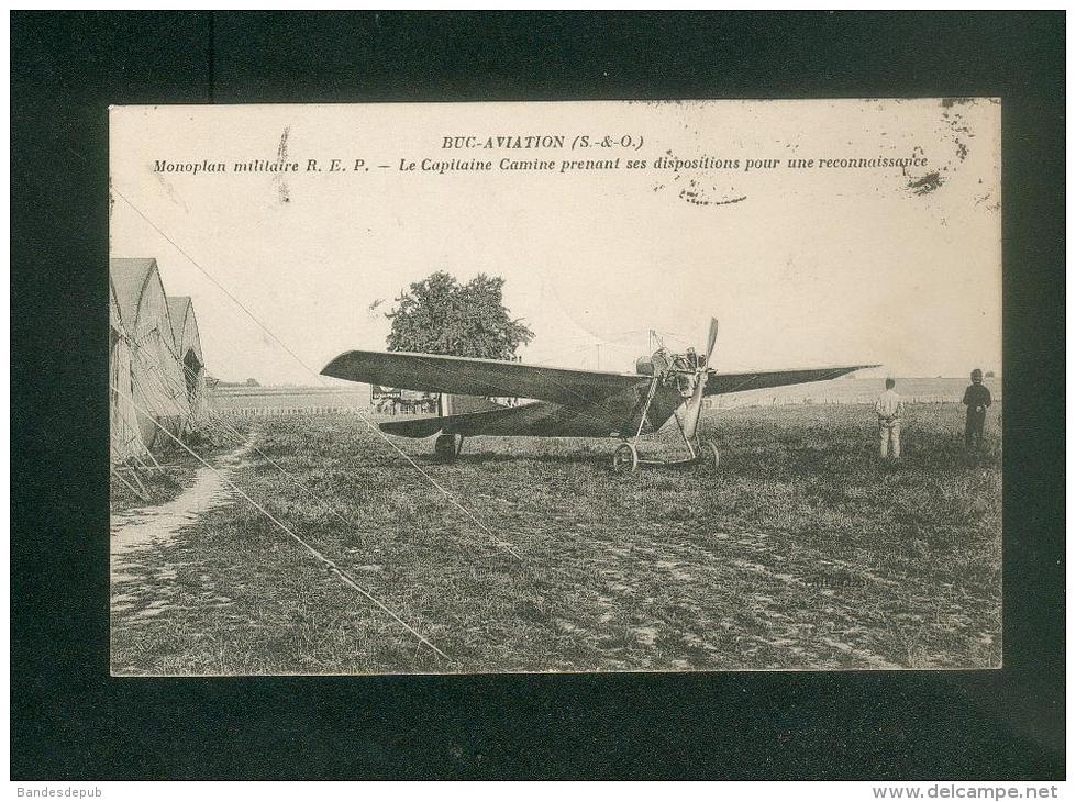 Buc Aviation - Monoplan Militaire R.E.P. Capitaine Camine Prenant Ses Dispositions Pour Une  Reconnaissance ( Avion ) - Buc