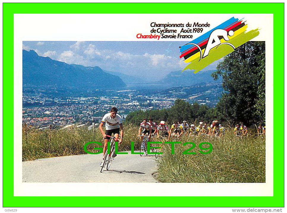 CYCLISME - CHAMBÉRY SAVOIE, CHAMPIONNATS DU MONDE DE CYCLISME, AOUT 1989 - LA CÔTE DE MONTAGNOLE - ÉCRITE - - Cyclisme