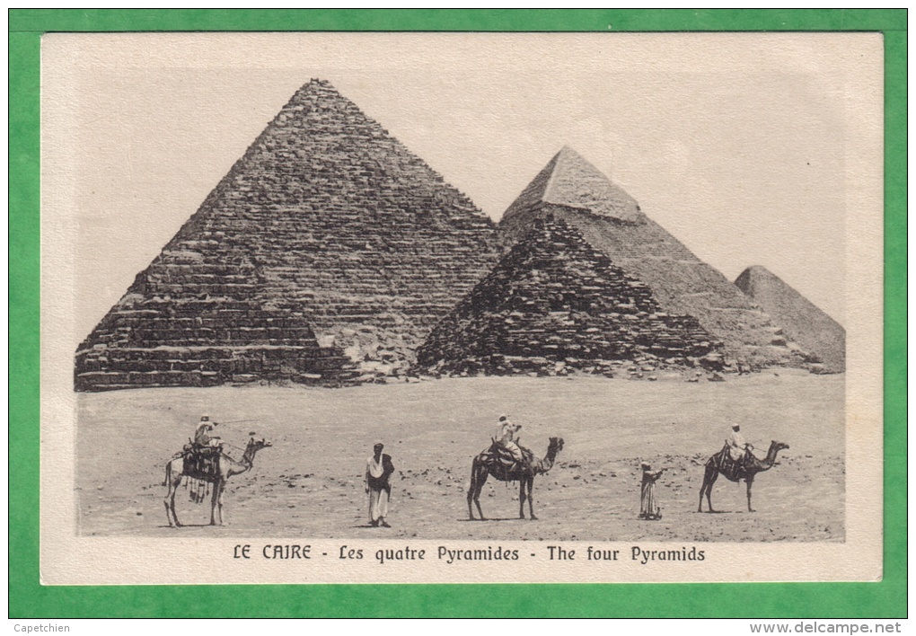 LE CAIRE - LES 4 PYRAMIDES - THE FOUR PYRAMIDS Et Des Chameliers - Gizeh