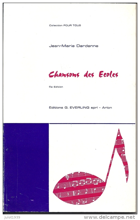 CHANSONS Des ECOLES ..-- Jean - Marie DARDENNE . Editions Everling à ARLON . 116 Pages . 1970 . - Auteurs Français
