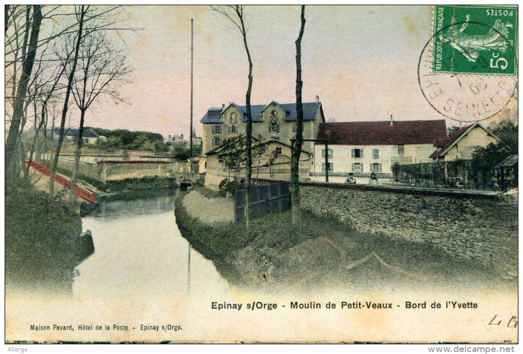 EPINAY-s/ORGE - Moulin De Petit-Vaux - Bord De L'Yvette -  Maison Pavard, Hôtel De La Poste - Epinay S/Orge. - Epinay-sur-Orge