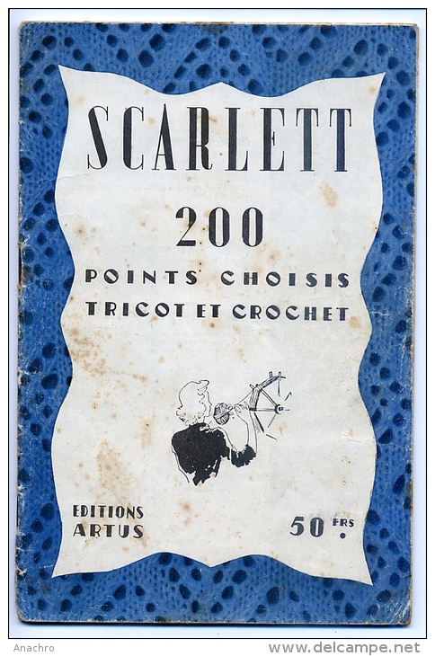 TRICOT Et CROCHET BRODERIES Collection SCARLETT 1947 / 44 Pages /  200 POINTS Choisis - Point De Croix