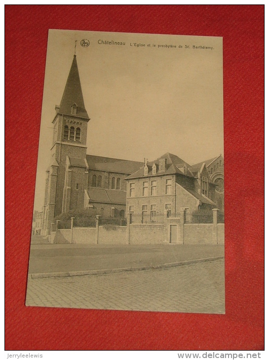 CHATELINEAU  - L´Eglise Et Le Presbytère St Barthélémy - Chatelet