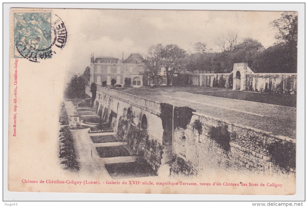 (RECTO / VERSO) CHATILLON COLIGNY - LE CHATEAU - GALERIE DU XVIIe SIECLE - MAGNIFIQUE TERRASSE - Chatillon Coligny