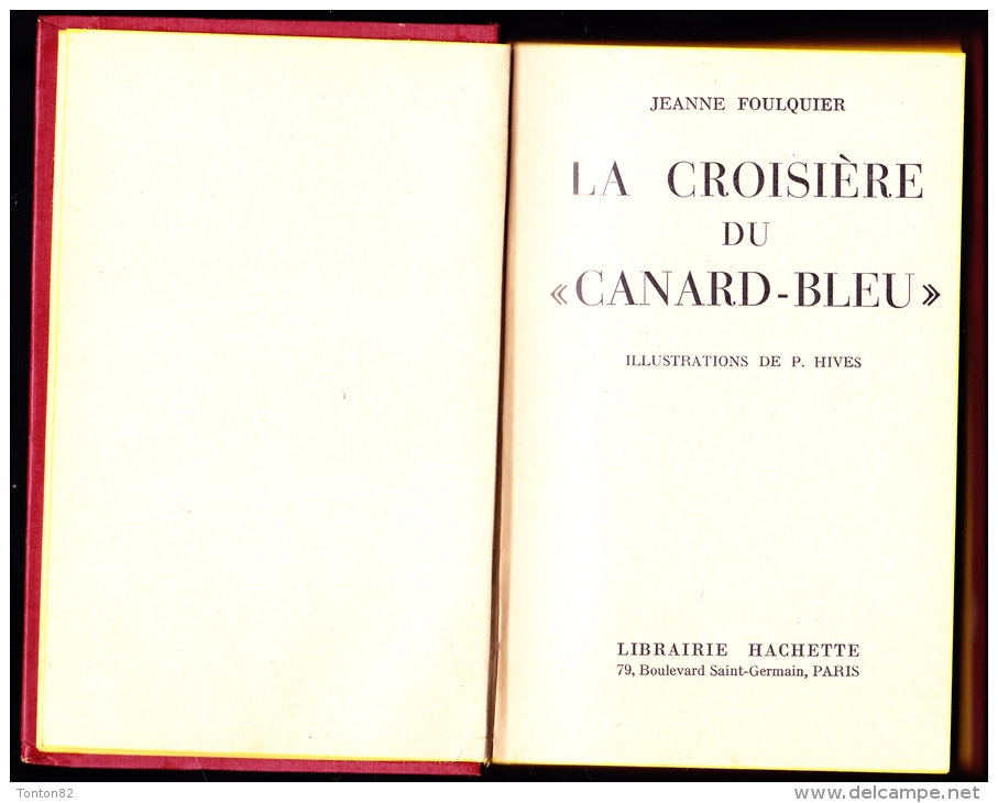 Jeanne Foulquier - La Croisière Du " Canard Bleu " - Librairie Hachette - ( 1952 ) . - Bibliotheque Rose