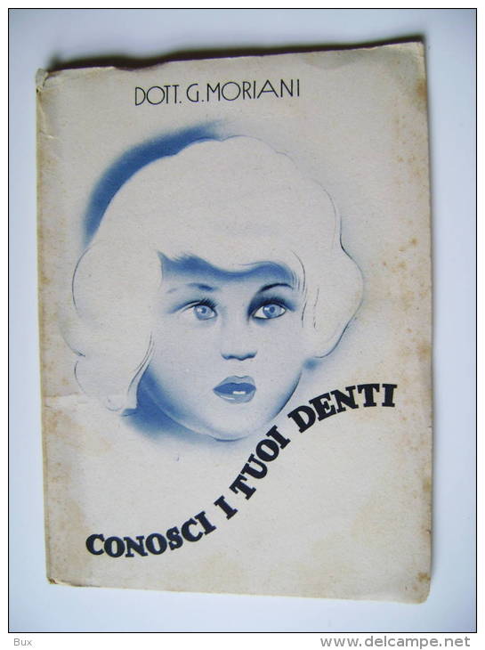 1939 DOTT. G. MORIANI  CONOSCI I TUOI DENTI GIL BEFANA FASCISTA   ILL. NICOULINE  S.A.R   V. EMANUELE SAVOIA REALE - Gezondheid En Schoonheid