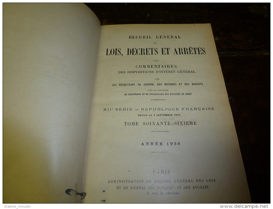 1936  RECUEIL Des LOIS ,dont Aussi Colombophilie ; Réfugiés Arméniens Et Russes; Viticulture:POMMARD, BEAUNE, Nuits-St-G - Decrees & Laws