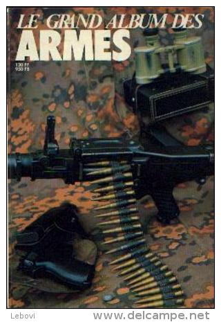 « Le Grand Album Des Armes » - Reliure Reprenant Les « Gazettes Des Armes » N° 161 à 166 (1987) - Français