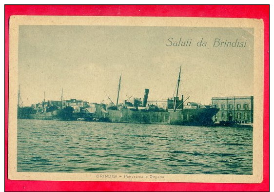 Saluti Da Brindisi. Brindisi. Panorama E Dogana - Brindisi