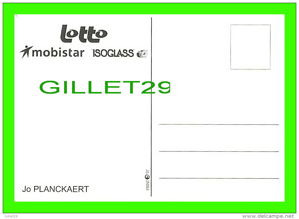 CYCLISME - JO PLANCKAERT - LOTTO - MOBISTAR ISOGLASS , 1997 - - Cyclisme