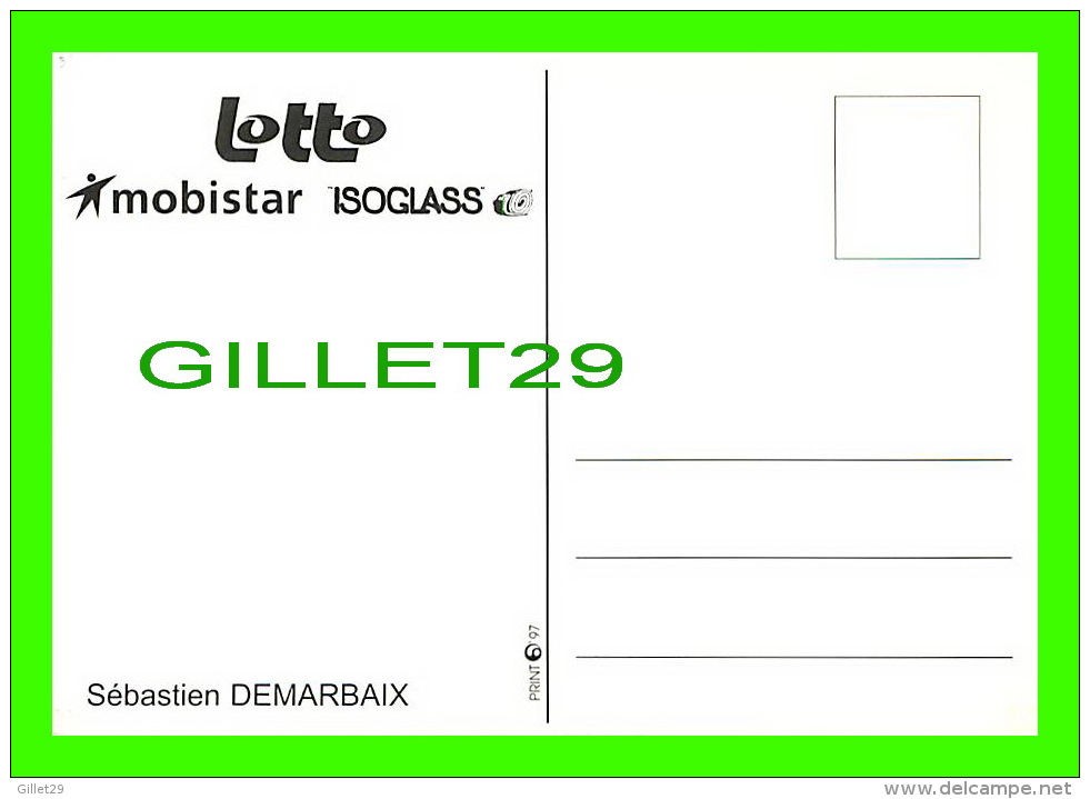 CYCLISME - SÉBASTIEN DEMARBAIX - LOTTO - MOBISTAR ISOGLASS , 1997 - - Cyclisme