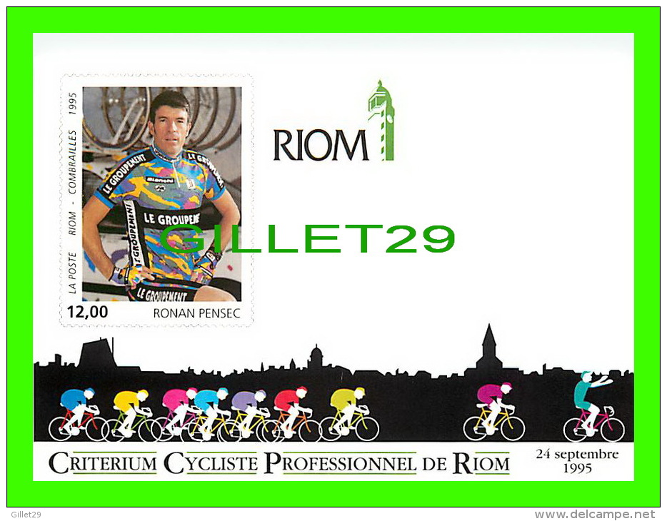 CYCLISME - CRITERIUM CYCLISTE PRO. DE RIOM (63) - RONAN PENSEC - ILLUSTRATEUR, CH. CHABERT - TIRAGE 500 Ex, 1995  - - Cyclisme