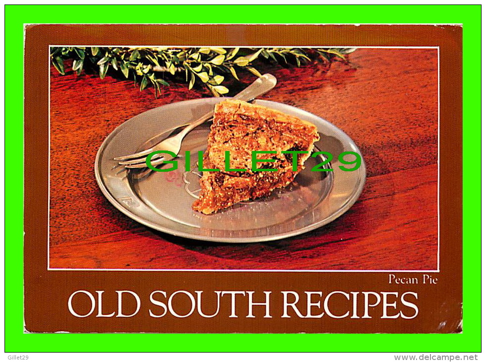 RECIPES - RECETTES - OLD SOUTH RECIPES, PECAN PIE - CIRCULÉE EN 1990 - - Recettes (cuisine)