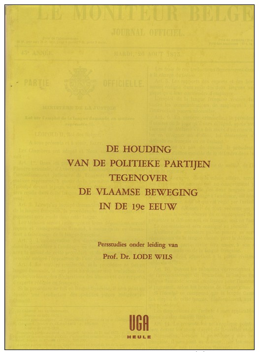 Wils, Lode; Red., De Houding Van De Politieke Partijen Tegenover De Vlaamse Beweging In De 19e Eeuw - Persstudies - History