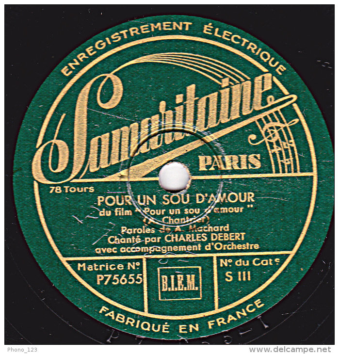 78 Trs - Samaritaine S I I I - Etat EX - CHARLES DEBERT - UNE FLEUR PRES DU COEUR - POUR UN SOU D'AMOUR - 78 Rpm - Schellackplatten