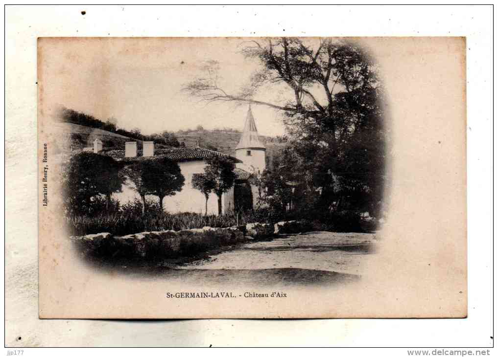 Saint Germain Laval En 1900 Vue Sur Le Hameau De Aix Le Chateau Et Sa Tour Edit Librairie Henry - Saint Germain Laval