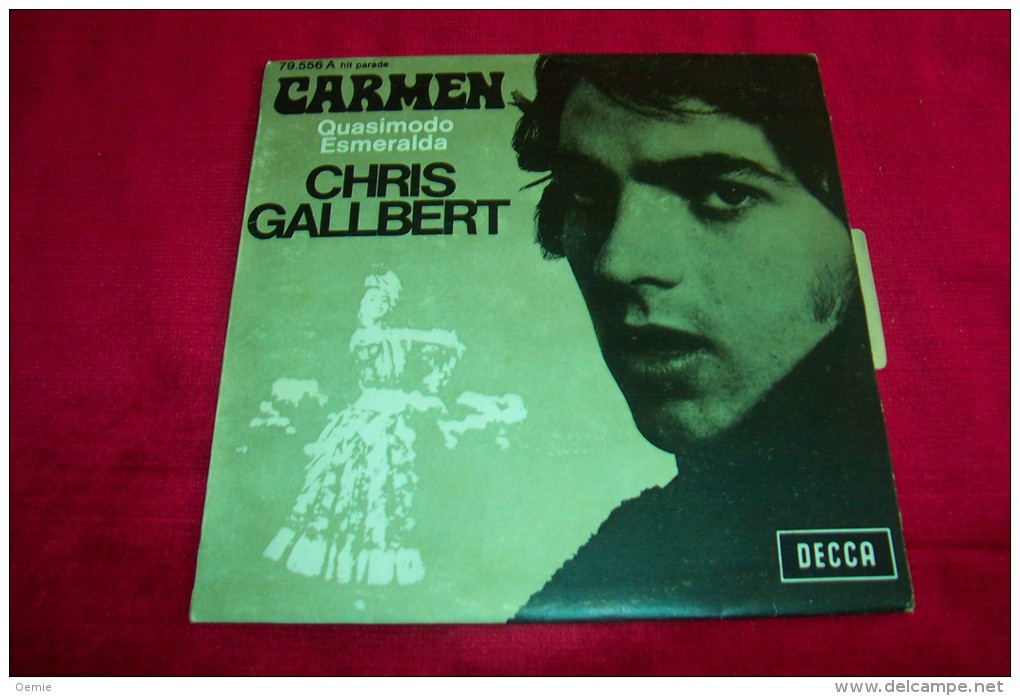 CHRIS GALLBERT  °  CARMEN / QUASIMODO  ESMERALDA     /   45 TOURS VINYLE - Autographs