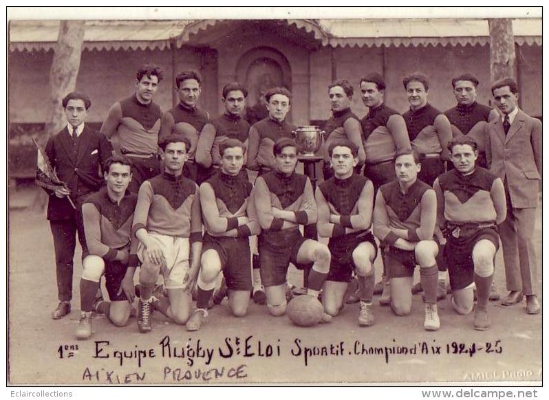 Aix En Provence   13     Equipe De Rugby 1924-1925  St Eloi Sportif  Avec Signatures Au Dos (rare) - Aix En Provence