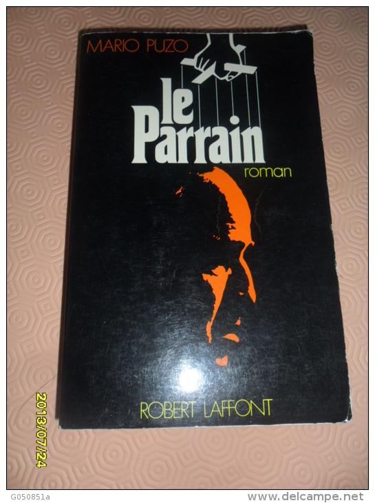 ROMAN -  (  LE PARRAIN  )      Robert LAFFONT     -  485 Pages - Classic Authors