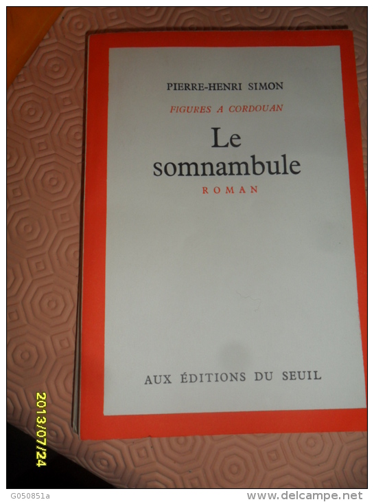 ROMAN -  (  LE SOMNANBULE )  Edition Du SEUIL -  220  Pages - Auteurs Classiques