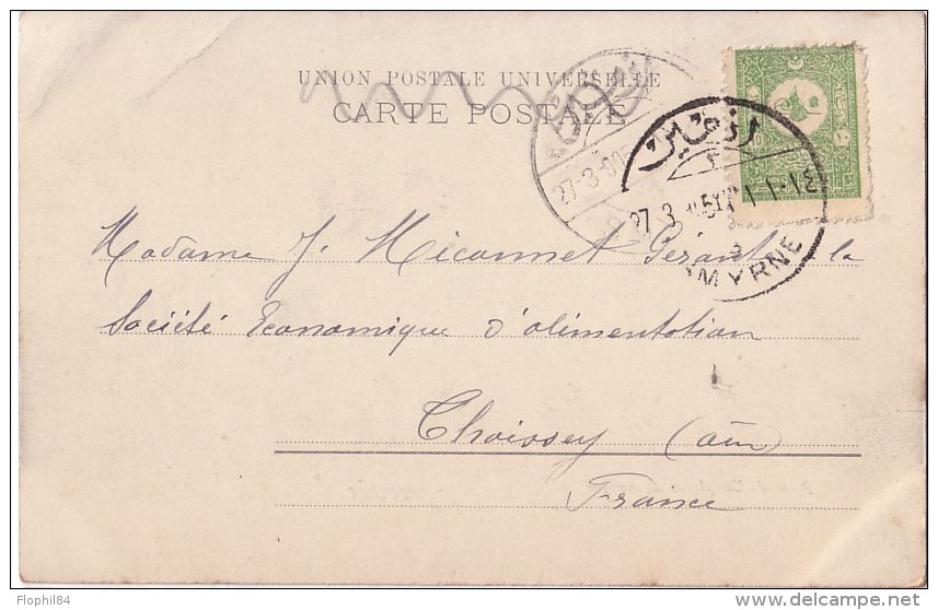 TURQUIE - SMYRNE 27-3-1905 - CARTE POSTALEPOUR LA FRANCE. - 1837-1914 Esmirna