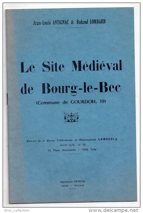 Le Site Médiéval De Bourg-le-Bec (commune De Gourdon-Murat, 19), Jean-Louis Antignac Et Roland Lombard - Limousin