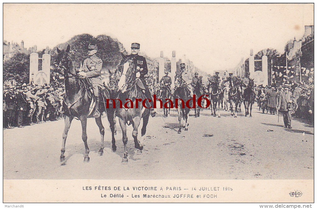 LES FETES DE LA VICTOIRE A PARIS 14 JUILLET 1919 LE DEFILE LES MARECHAUX JOFFRE ET FOCH Editeur ELD E L Deley - Enseignement, Ecoles Et Universités