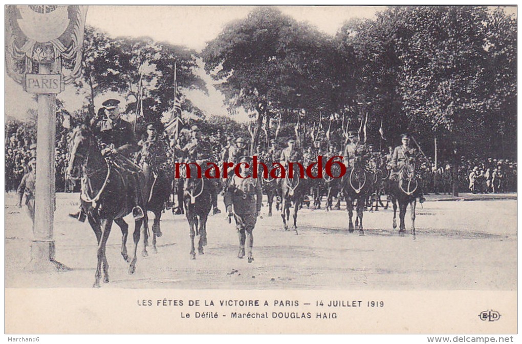 LES FETES DE LA VICTOIRE A PARIS 14 JUILLET 1919 LE DEFILE MARECHAL DOUGLAS HAIG Editeur ELD E L Deley - Enseignement, Ecoles Et Universités