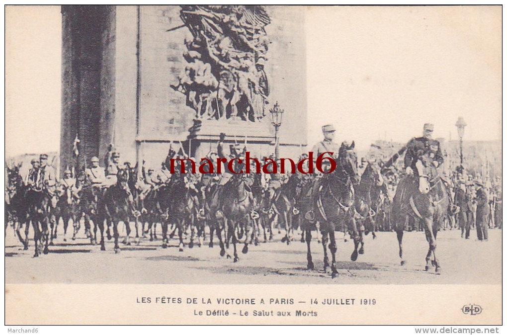 LES FETES DE LA VICTOIRE A PARIS 14 JUILLET 1919 LE DEFILE LE SALUT AUX MORTS Editeur ELD E L Deley - Enseignement, Ecoles Et Universités