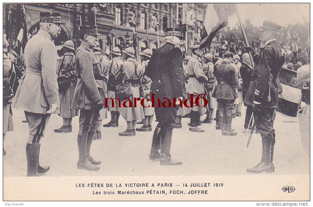 LES FETES DE LA VICTOIRE A PARIS 14 JUILLET 1919 LES TROIS MARECHAUX PETAIN FOCH JOFFRE Editeur ELD E L Deley - Enseignement, Ecoles Et Universités