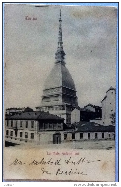 CARTOLINA   LA MOLE ANTONELLIANA  TORINO  VIAGGIATA NEL 1901 - Mole Antonelliana