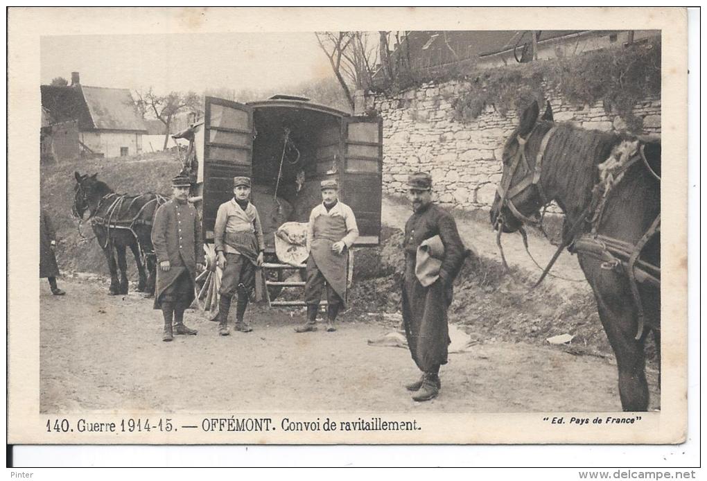 OFFEMONT - Convoi De Ravitaillement - Guerre 1914-15 - Offemont