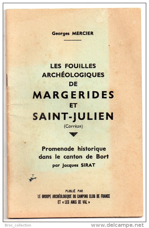 Les Fouilles Archéologiques De Margerides Et Saint-Julien (Corrèze), Canton De Bort, Georges Mercier, Jacques Sirat - Limousin