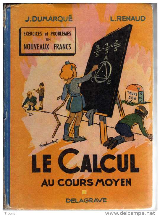 LE CALCUL AU COURS MOYEN ( 1ERE EDITION EN NOUVEAUX FRANCS 1959 ) ILLUSTRATIONS DE RAYLAMBERT  -  A VOIR - 6-12 Years Old