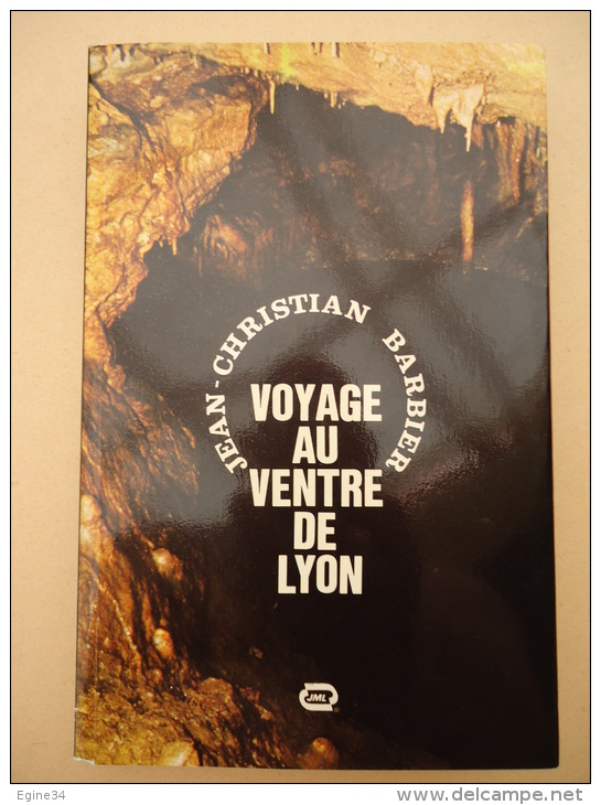 LYON - Jean-Christian Barbier - Voyage Au Ventre De Lyon - Rhône-Alpes