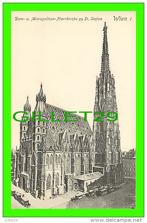 VIENNE, WIEN, AUSTRIA - DOM U. METROPOLITAN-PFARRKIRCHE Zu ST STEFAN - P. LEDERMANN, 1910 - - Chiese