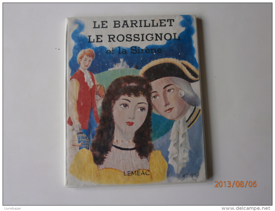 Ancien Et Rare LE BARILLET LE ROSSIGNOL ET LA Sirène PAUL DESMARINS Illustrations Al.ROS éditions LEMEAC - Cuentos