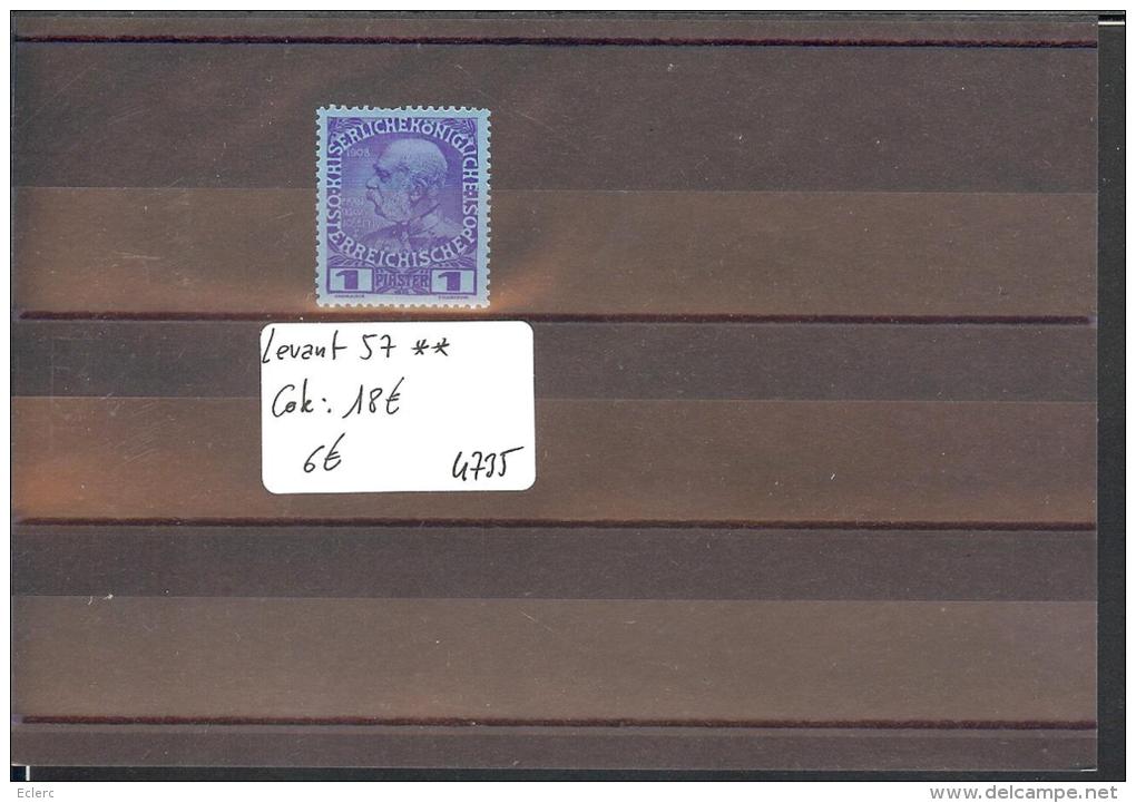 LEVANT  - No Michel 57  ** ( SANS CHARNIERE  )   - COTE: 18 € - Oostenrijkse Levant