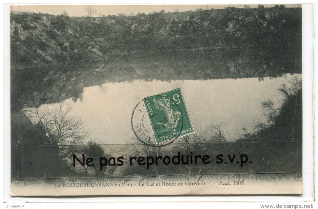 - La ROQUEBRUSSANNE - ( Var ), Le Lac Et Route De Garéoult, En 1909, énormément D´eau, Très Rare, Cachet, TBE, Scans. - La Roquebrussanne
