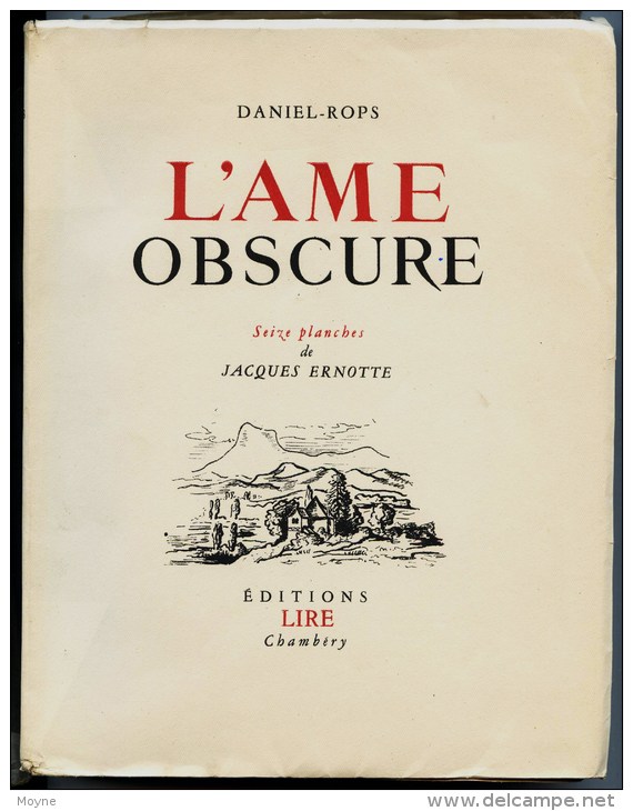 Livre - Daniel ROPS - L'AME  OBSCURE - Edit. LIRE Chambéry (Savoie) - Ed.Originale Numérotée  N° 3 /475 Mars 1947 - Alpes - Pays-de-Savoie