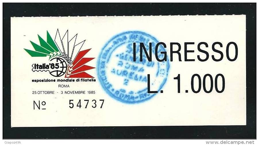 ● ITALIA 1985 - ROMA ITALIA '85  - Mondiale Di Filatelia - BIGLIETTO D' INGRESSO Fiera - Usato - Lato B - Biglietti D'ingresso