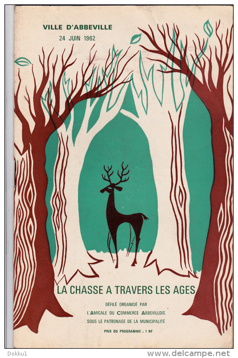 Ville D´Abbeville - 24 Juin 1962 - La Chasse à Travers Les Ages - Programme. - Picardie - Nord-Pas-de-Calais