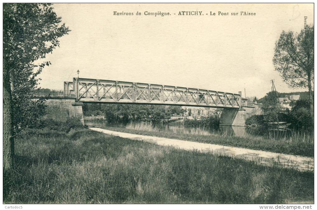 Attichy  Le Pont Sur L'Aisne  Environs De Compiègne  Cpa - Attichy