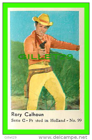 ACTOR - RORY CALHOUN - SERIE C No 99 - PRINTED IN HOLLAND - - Other & Unclassified