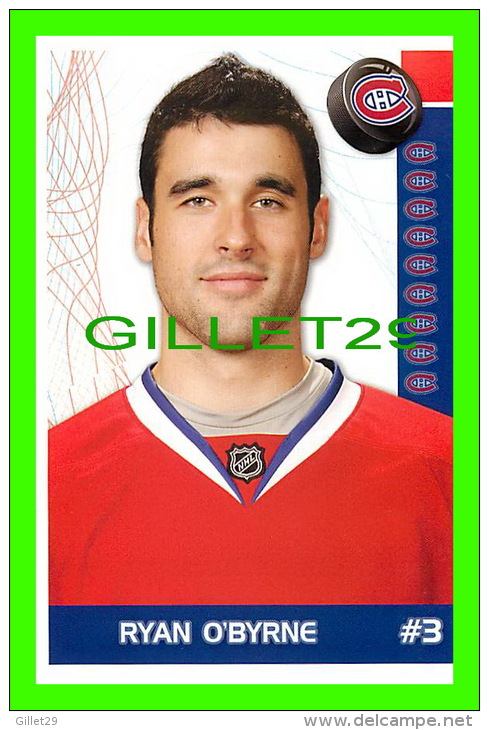 HOCKEY - RYAN O'BYRNE,  No 3, CANADIEN DE MONTRÉAL - PHOTOS ET FICHES, 2003-2008 - - Altri & Non Classificati