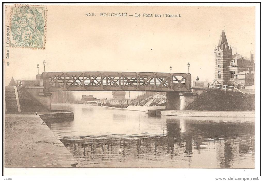 BOUCHAIN -Le Pont Sur L'Escaut  - N°439 - Bouchain