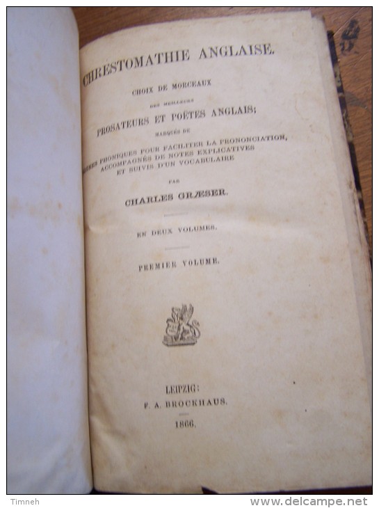 PREMIER VOLUME (en 2 Volumes) CHRESTOMATHIE ANGLAISE Choix Morceaux  PROSATEURS ET POETES ANGLAIS 1866 BROCKHAUS Graeser - 1850-1899