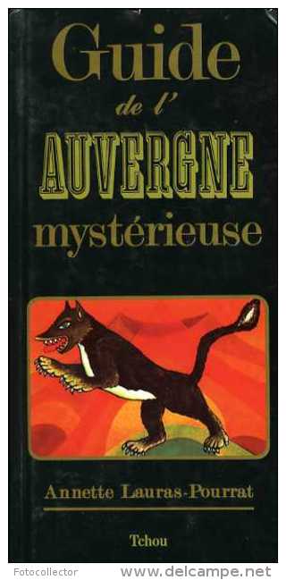 Guide De L'Auvergne Mystérieuse Par Annette Lauras-Pourrat - Auvergne