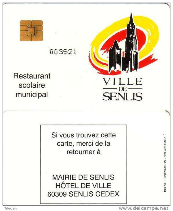 FRANCE CARTE A PUCE CHIP CARD SO6 VILLE DE SENLIS RESTAURANT SCOLAIRE NUMEROTEE RECTO - Ausstellungskarten